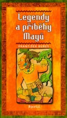 kniha Legendy a příběhy Mayů, Portál 2004