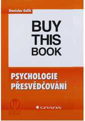 kniha Psychologie přesvědčování, Grada 2012