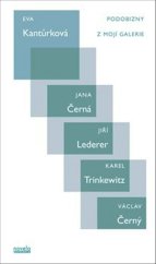 kniha Podobizny z Mojí galerie Jana Černá, Jiří Lederer, Karel Trinkewitz, Václav Černý, Novela bohemica 2017