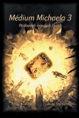 kniha Médium Michaela 3 Po stopách minulých životů, Libuše Steckerová 2019