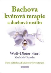 kniha Bachova květová terapie a duchové rostlin Nové pohledy na Bachovu květovou terapii, Fontána 2024