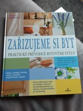 kniha Zařizujeme si byt  Praktický průvodce bytovými styly , Perfekt 2004