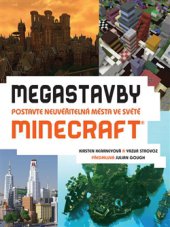 kniha Megastavby Postavte neuvěřitelná města ve světě Minecraft, Slovart 2015