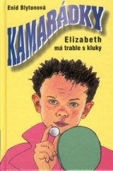 kniha Kamarádky 9. - Elizabeth má trable s kluky, Egmont 2000