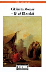 kniha Cikáni na Moravě v 15. až 18. století dějiny etnika na okraji společnosti, Nakladatelství Lidové noviny 2004