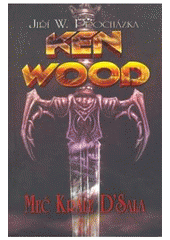 kniha Ken Wood Meč krále D'Sala, Triton 2008