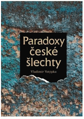 kniha Paradoxy české šlechty, Jaroslava Jiskrová - Máj 2005