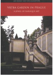 kniha Vrtba Garden in Prague a jewel of baroque art, Festina Lente Press CZ 2011