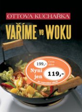 kniha Vaříme ve woku, Ottovo nakladatelství 2009