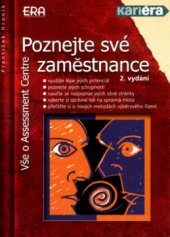 kniha Poznejte své zaměstnance vše o Assessment Centre, ERA 2005