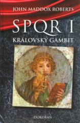 kniha SPQR. I, - Královský gambit, Dokořán 2004