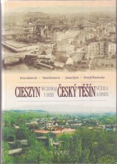kniha Cieszyn wczoraj i dziś = Český Těšín včera a dnes, Wart 2001
