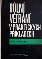 kniha Důlní větrání v praktických příkladech Určeno též posl. odb. báňských škol, SNTL 1968