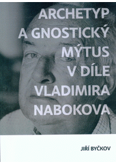 kniha Archetyp a gnostický mýtus v díle Vladimira Nabokova, s.n. 2019