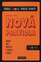 kniha Nová pravidla - Google pohled zevnitř Změní váš přístup k životu i práci, Práh 2015