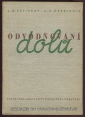 kniha Odvodňování dolů Určeno provoz. inženýrům a technikům v dolech, projektantům dolů, staveb. technikům a posluchačům vys. škol hornických a hornických průmyslovek, SNTL 1957