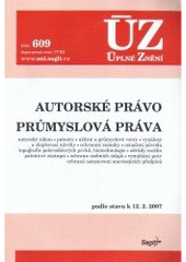 kniha Autorské právo Průmyslová práva : autorský zákon, patenty, užitné a průmyslové vzory, vynálezy a zlepšovací návrhy, ochranné známky, označení původu topografie polovodičových prvků, biotechnologie, odrůdy rostlin, patentoví zástupci, ochrana osobních údajů, vymáhání prá, Sagit 2007