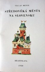 kniha Středověká města na Slovensku, Učená společnost Šafaříkova v Bratislavě 1936