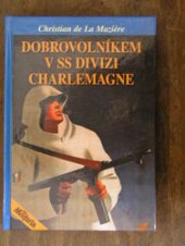 kniha Dobrovolníkem v SS divizi Charlemagne, Elka Press 2009