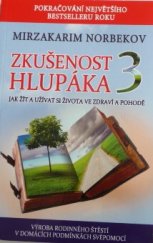 kniha Zkušenost hlupáka 3. - Jak žít a užívat si životve zdraví a pohodě, Jaroslav Holík 2016