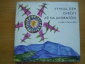 kniha Vyhnal jsem ovečky až na Javorníček, SNDK 1963