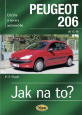 kniha Údržba a opravy automobilů Peugeot 206 zážehové motory ..., vznětové motory ..., Kopp 2009