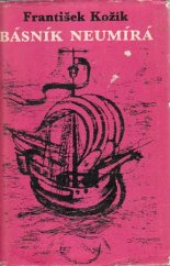 kniha Básník neumírá Román o životě portugalského básníka Luíze de Camões, Melantrich 1971