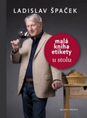 kniha Malá kniha etikety u stolu, Mladá fronta 2010