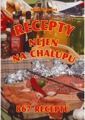 kniha Recepty nejen na chalupu 867 receptů, Ladislav Timko 2005