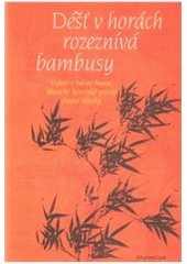 kniha Déšť v horách rozeznívá bambusy výbor z básní hansi, klasické korejské poezie psané čínsky, DharmaGaia 2005
