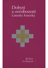 kniha Dobytí a osvobození Latinské Ameriky, Univerzita Palackého, Filozofická fakulta 2008