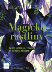 kniha Magické rastliny Bylinky vo folklóre, v mystike a v tradičnej medicíne, Príroda 2025