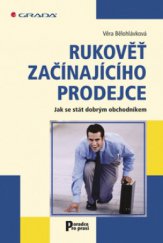 kniha Rukověť začínajícího prodejce jak se stát dobrým obchodníkem, Grada 2009