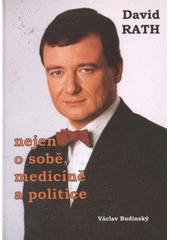 kniha David Rath nejen o sobě, medicíně a politice, Lucie 2006