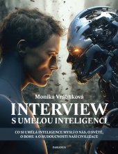 kniha Interview s umělou inteligencí Co si umělá inteligence myslí o nás, o světě, o Bohu a o budoucnosti civilizace, Daranus 2023