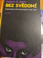 kniha Bez svědomí Znepokojivý svět psychopatů mezi námi, Dům Harfa 2015