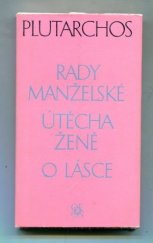 kniha Rady manželské Útěcha ženě ; O lásce : zlomky nezachované rozpravy, Odeon 1973