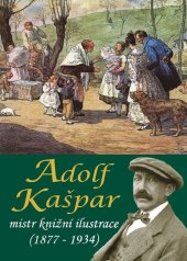 kniha Adolf Kašpar mistr knižní ilustrace (1877 - 1934), Veduta 2024