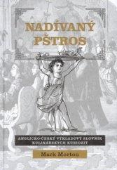 kniha Nadívaný pštros, aneb, Anglicko-český výkladový slovník kulinářských kuriozit, Volvox Globator 2003