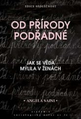 kniha Od přírody podřadné Jak se věda mýlila v ženách, Academia 2017