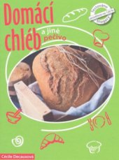 kniha Domácí chléb a jiné pečivo, CPress 2009