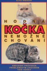 kniha Hodná kočka - nemožné chování abecední průvodce problémovým chováním vaší kočky, Práh 1997