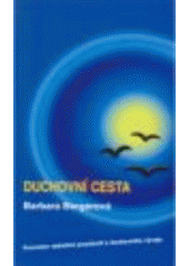 kniha Duchovní cesta průvodce radostmi procitnutí a duchovního vývoje, Metafora 2008