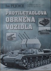 kniha Protiletadlová obrněná vozidla Samohybná protiletadlová děla a nosiče protileteckých raketových střel, Svět křídel 2017