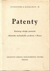 kniha Patenty Katalog sbírky patentů Státního ústředního archivu v Praze, Archivní správa ministerstva vnitra ČSR 1956