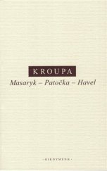 kniha Masaryk, Patočka, Havel úvahy a studie z let 1979-2017, Univerzita Jana Evangelisty Purkyně 2018