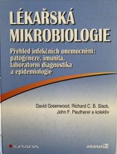 kniha Lékařská mikrobiologie přehled infekčních onemocnění: patogeneze, imunita, laboratorní diagnostika a epidemiologie, Grada 1999