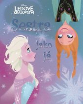 kniha Ledové království - Sestra jako já, Egmont 2014