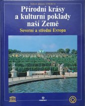 kniha Přírodní krásy a kulturní poklady naší Země Severní a střední Evropa, Perfekt 1997