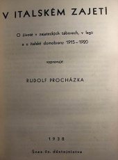 kniha V italském zajetí o životě v zajateckých táborech, v legii a u italské domobrany 1915 až 1920, Svaz čs. důstojnictva 1938